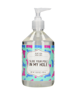 Slide Your Pole In My Hole – Waterbased Lubricant – 17 fl oz / 500 ml